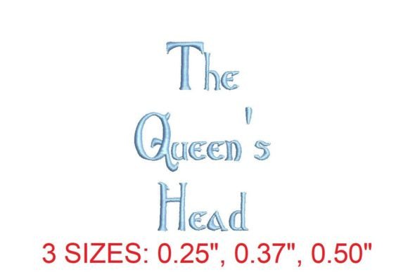 Reviewing The Queens Head Embroidery Font